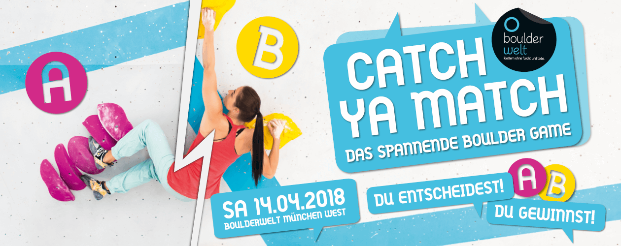 Catch Ya Match - das spannende Boulder Game in der Boulderwelt München West am 14.04.18