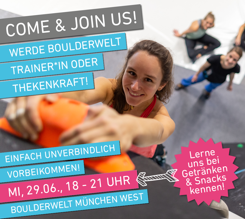 Come & Join us 29.06. Werde Teil der Boulderwelt München West Crew