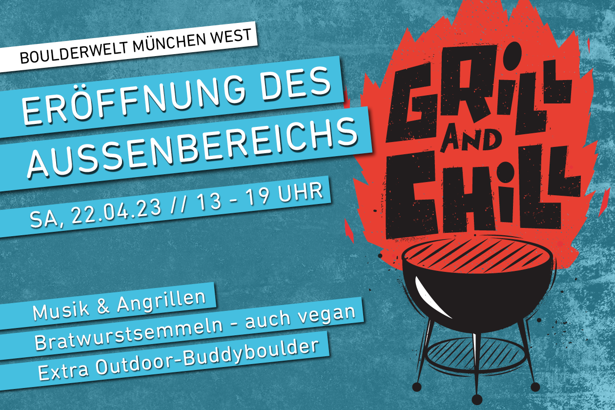 Grill & Chill - Eröffnet mit uns am Sa, 22.04. den Außenbereich in der Boulderwelt München West!